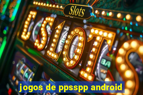 jogos de ppsspp android